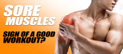 Are Sore Muscles The Sign Of A Good Workout?